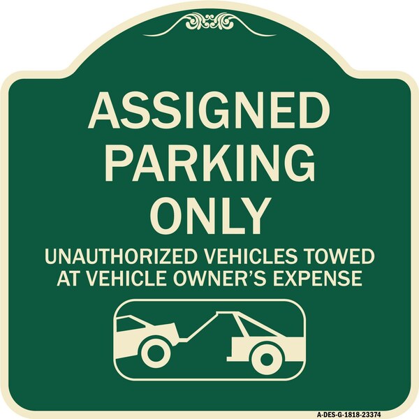 Parking Restriction Assigned Parking Only Unauthorized Vehicles Towed at Owner Expense, G-1818-23374